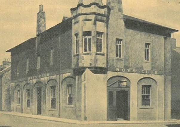Kirkcaldy Boys Club on Rose Street.