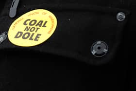 The famous 'Coal Not Dole' sticker from the 1984 miners' strike  (Pic: Fife Photo Agency)