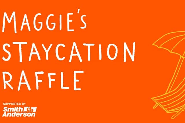 Maggie's Fife Staycation raffle is its major summer fundraiser