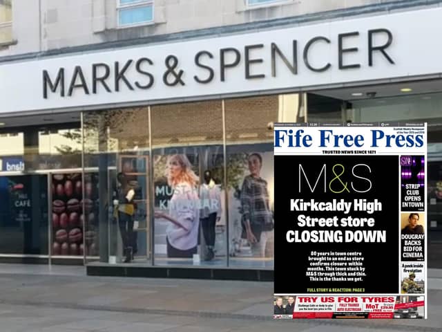News of M&S closure was broken  by the Fife Free Press five years ago this week (Pics: Fife Free Press)