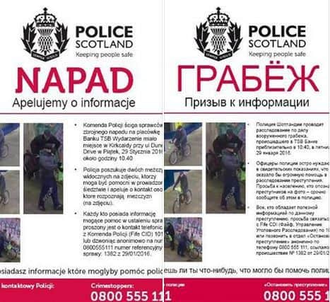 Information posters relating to the robbery have been translated into Russian and Polish.