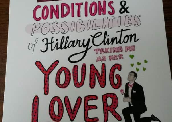 On the Conditions And Possibilities Of Hillary Clinton Taking Me As Her Younger Lover
Summerhall,