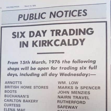 Six day trading launches 1976, Kirkcaldy