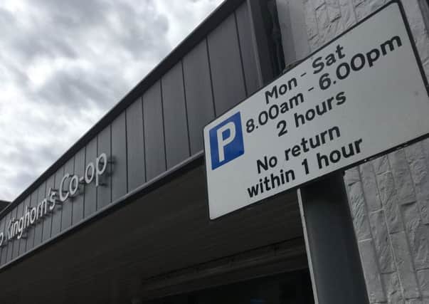 Kinghorn's two hour parking restrictions which has caused much anger among residents and traders.