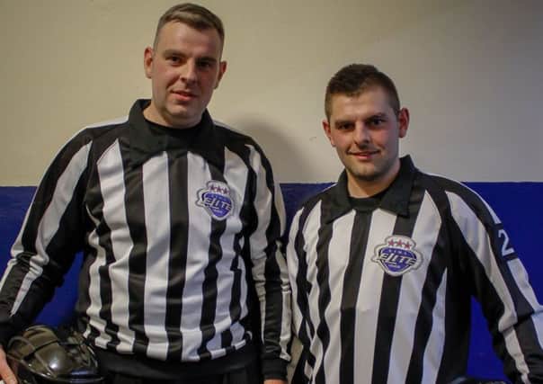 Ice hockey lInesmen Scott and Graham Rodger, from Leven, who officiated at Fife Flyers  against University of Manitoba Bisons - the first brothers to take an EIHL level game in Scotland (Pic: Jillian McFarlane)